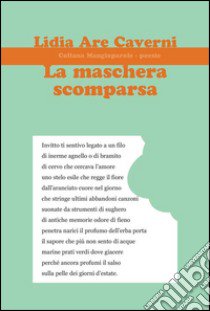 La maschera scomparsa libro di Are Caverni Lidia