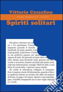 Spiriti solitari libro di Cozzolino Vittorio