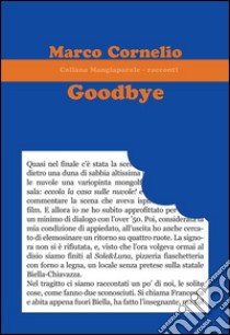 Goodbye. Ediz. italiana libro di Cornelio Marco