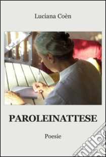 Paroleinattese libro di Coèn Luciana