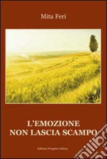 L'emozione non lascia scampo libro di Feri Mita