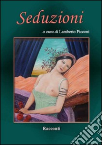 Seduzioni libro di Picconi L. (cur.)