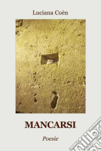 Mancarsi libro di Coèn Luciana