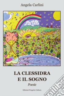 La clessidra e il sogno libro di Carlini Angela