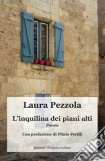 L'inquilina dei piani alti libro di Pezzola Laura