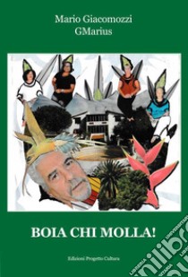 Boia chi molla! libro di GMarius