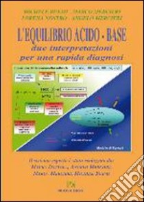 L'equilibrio acido-base. Due interpretazioni per una rapida diagnosi. Con CD-ROM libro di Buemi Michele; Mercieri Marco; Nostro Lorena