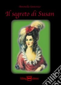 Il segreto di Susan libro di Santonico Antonella