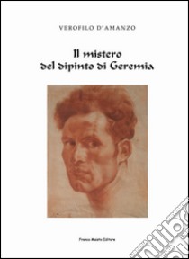 Il mistero del dipinto di Geremia libro di D'Amanzo Verofilo