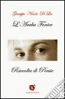 L'araba fenice libro di Di Leo Giuseppe N.