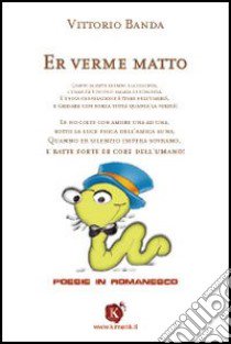 Verme matto (Er) libro di Banda Vittorio