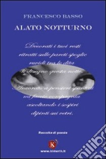 Alato notturno libro di Basso Francesco