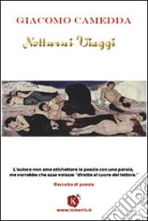 Notturni viaggi libro di Camedda Giacomo