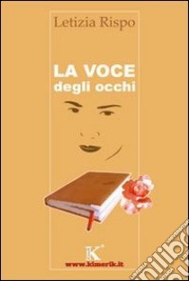 La voce degli occhi libro di Rispo Letizia