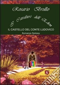 I cavalieri dell'Eden. Il castello del conte Ludovico libro di Brullo Rosario