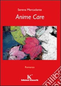 Anime care libro di Mercadante Serena