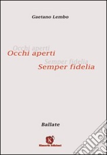 Occhi aperti. Semper fidelia libro di Lembo Gaetano