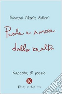 Parole e amore dalla realtà libro di Aldieri Giovanni M.