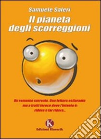 Il pianeta degli scorreggioni libro di Saleri Samuele