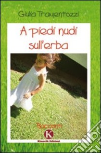 A piedi nudi sull'erba libro di Tramentozzi Giulia