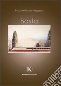 Basta libro di Messere Massimiliano