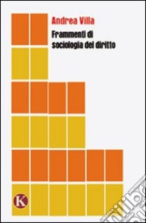 Frammenti di sociologia del diritto libro di Villa Andrea