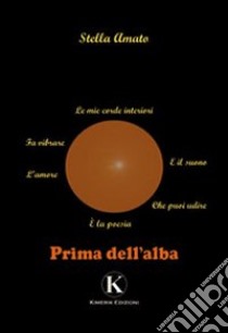 Prima dell'alba libro di Amato Stella