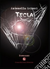 Tecla libro di Griseri Antonella