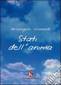 Stati dell'anima libro di Grimaldi Arcangelo