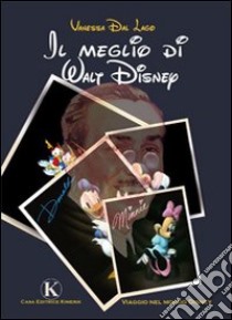 Il meglio di Walt Disney libro di Dal Lago Vanessa