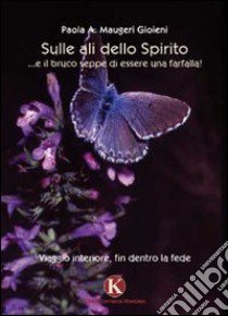 Sulle ali dello spirito libro di Maugeri Gioieni Paola