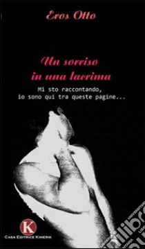 Un sorriso in una lacrima libro di Otto Eros