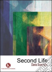 Second Life libro di Scarciglia Daria