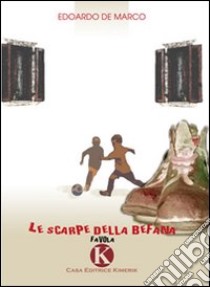 Le scarpe della Befana libro di De Marco Edoardo