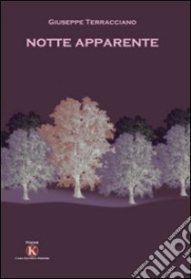 Notte apparente libro di Terracciano Giuseppe