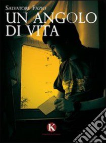 Un angolo di vita libro di Fazio Salvatore