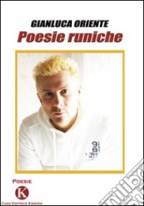 Poesie runiche libro di Oriente Gianluca