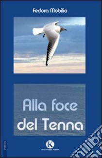 Alla foce del Tenna libro di Mobilia Fedora