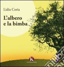 L'albero e la bimba libro di Coria Lidia