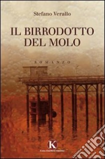 Il birrodotto del molo libro di Verallo Stefano