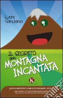 Il segreto della montagna incantata libro di Sandiano Lucia