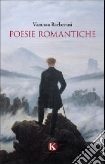 Poesie romantiche libro di Barberini Vanessa