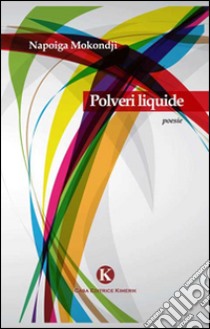 Polveri liquide libro di Mokondji Napoiga