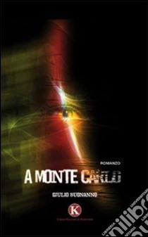 A Monte Carlo libro di Buonanno Giulio