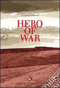 Hero of war libro di Pirrone Alessio