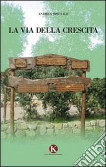 La via della crescita libro di Speciale Andrea