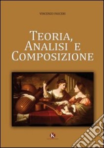 Teoria analisi e composizione libro di Pasceri Vincenzo