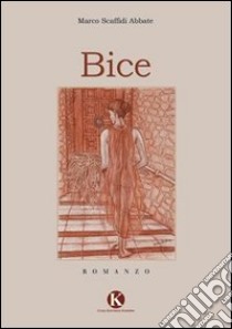 Bice libro di Scaffidi Abbate Marco