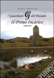 I guardiani del passato libro di Spinazzola Cristina