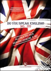 Do you speak english? libro di Sciarretta Sara